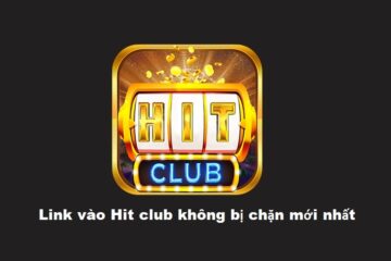 link-vao-hit-club-khong-bi-chan